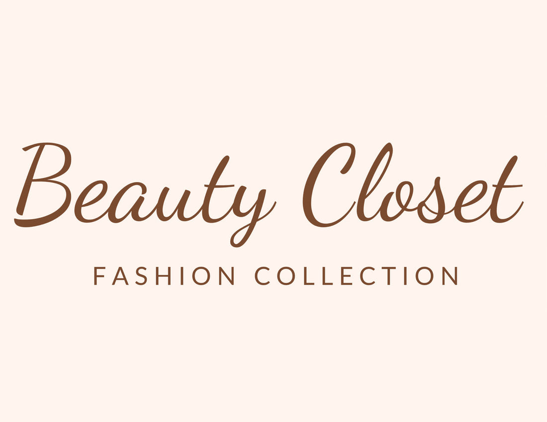 Find Your Signature Look. BEAUTY CLOSET COLLECTION.